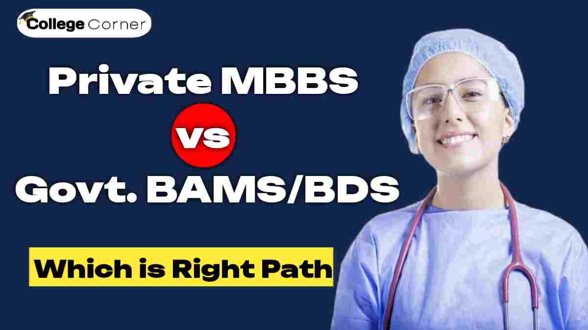 Private MBBS vs Government BAMS or BDS