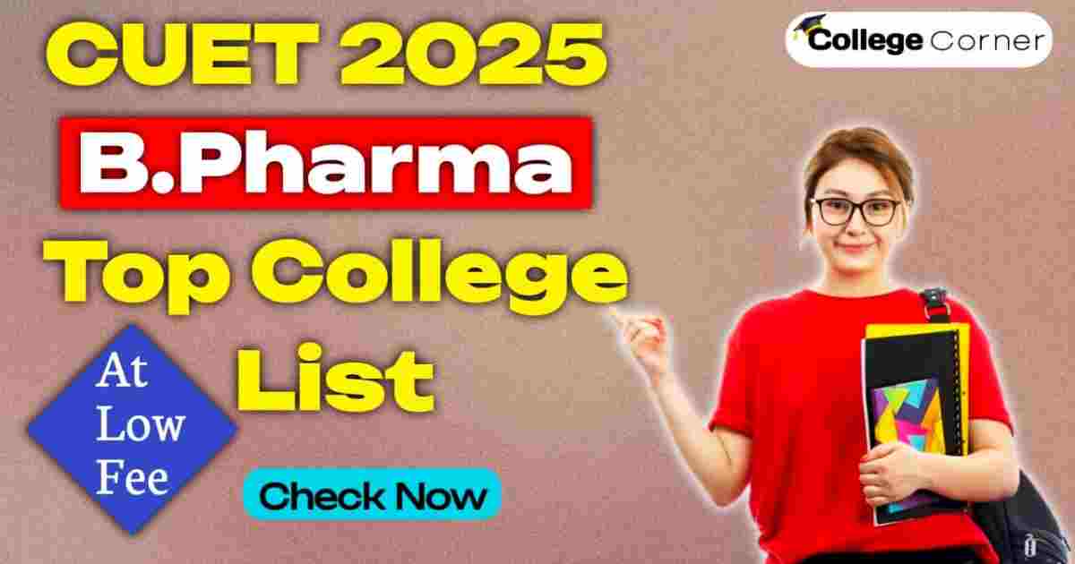 Low Fee Top B.Pharma College from CUET 2025
